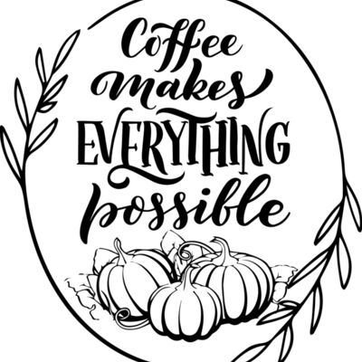 coffee makes everything possible Thumbnail