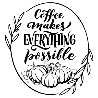 coffee makes everything possible Thumbnail